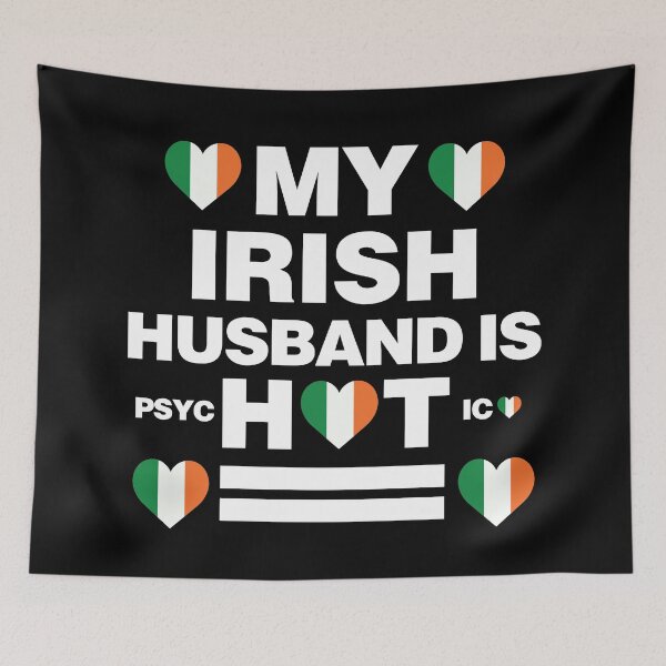 Item preview, My Irish Husband is Hot - psychotic funny designed and sold by elhefe.