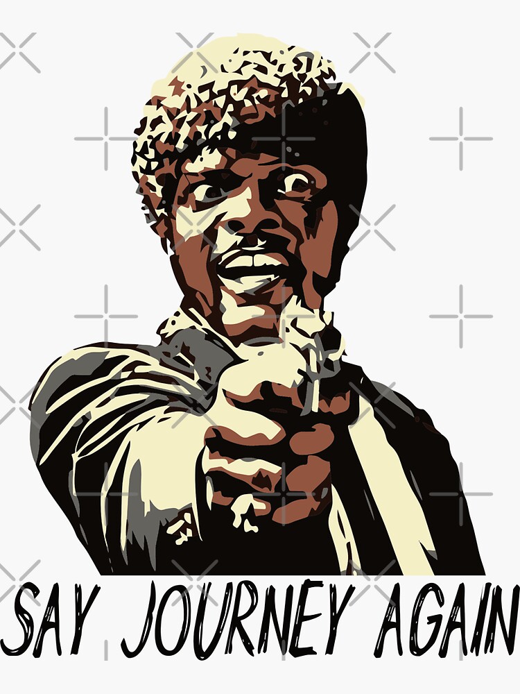 SAY JOURNEY AGAIN by grantsewell