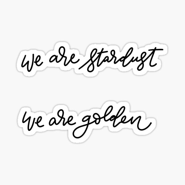 We Are Stardust, We Are Golden - Woodstock Sticker