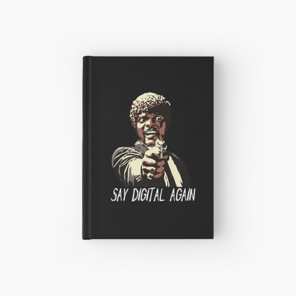 SAY DIGITAL AGAIN Hardcover Journal