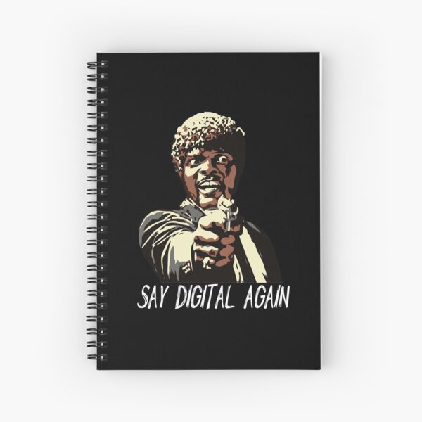 SAY DIGITAL AGAIN Spiral Notebook