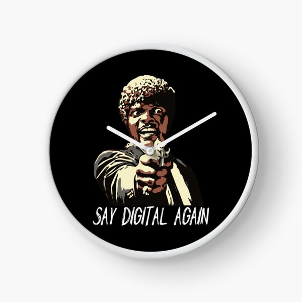 SAY DIGITAL AGAIN Clock