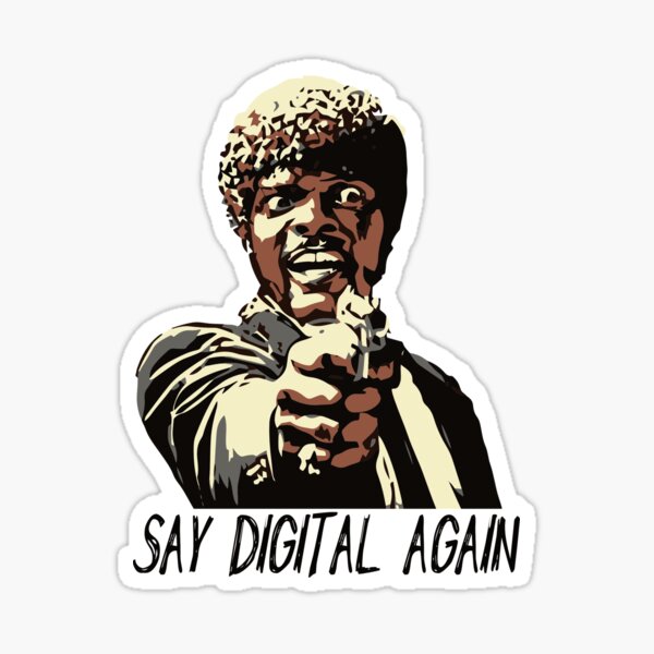 SAY DIGITAL AGAIN Sticker