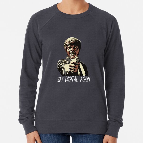 SAY DIGITAL AGAIN Lightweight Sweatshirt