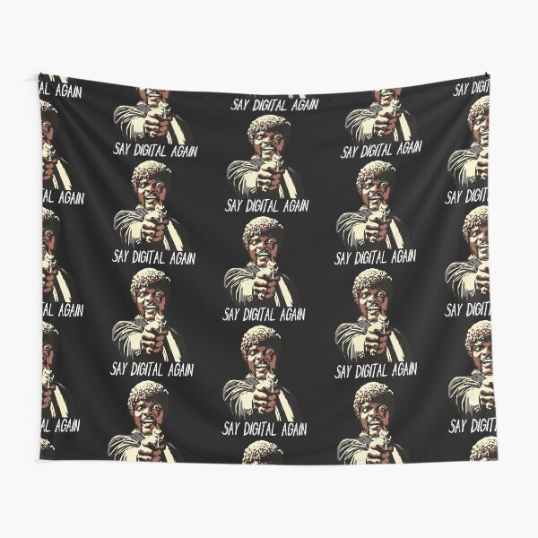 SAY DIGITAL AGAIN Tapestry