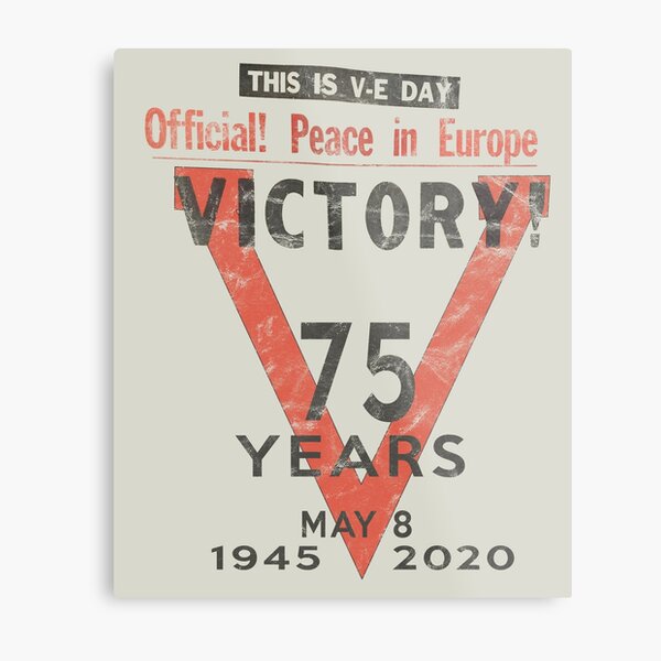 Victory! V-E Day May 8 75th Anniversary End of WWII Vintage Metal Print