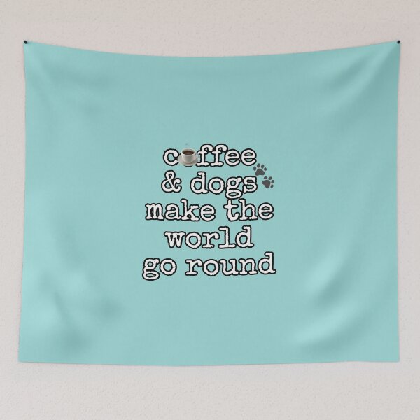 Item preview, Coffee and Dogs Make the World go round  designed and sold by sbolubasz17.