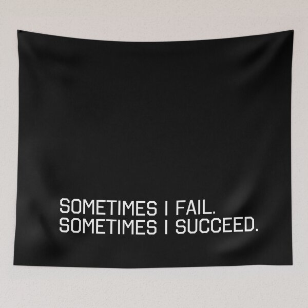 Item preview, Sometimes I fail. Sometimes I succeed.  designed and sold by gingerlouls.