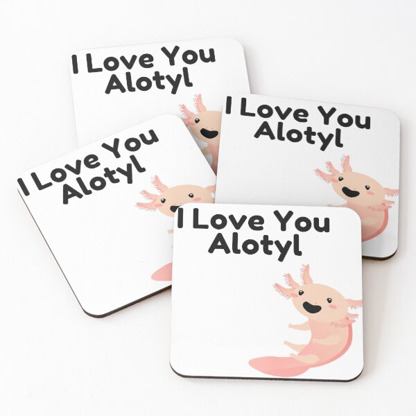Item preview, I Love You Alotyl axolotl designed and sold by ElliottJames.