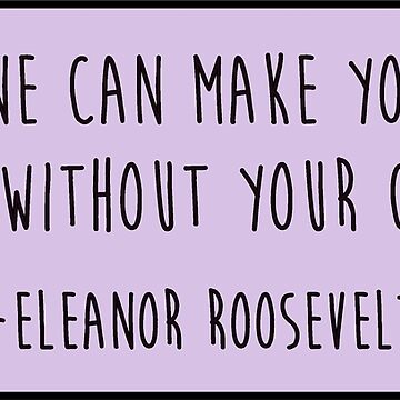 Artwork thumbnail, Eleanor Roosevelt Quote by mynameisliana