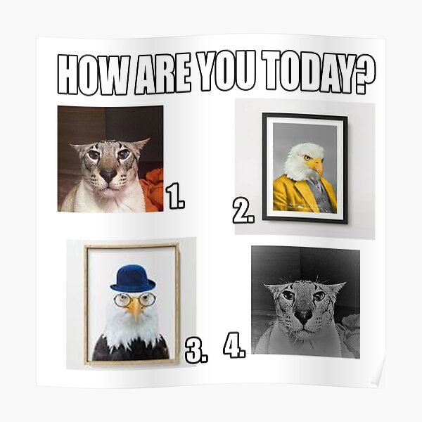 "how are you today" Poster by ironyhouseearth Redbubble