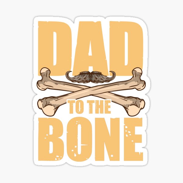 "Dad To The Bone Funny Dad Pun Father's Day Joke" Sticker for Sale by