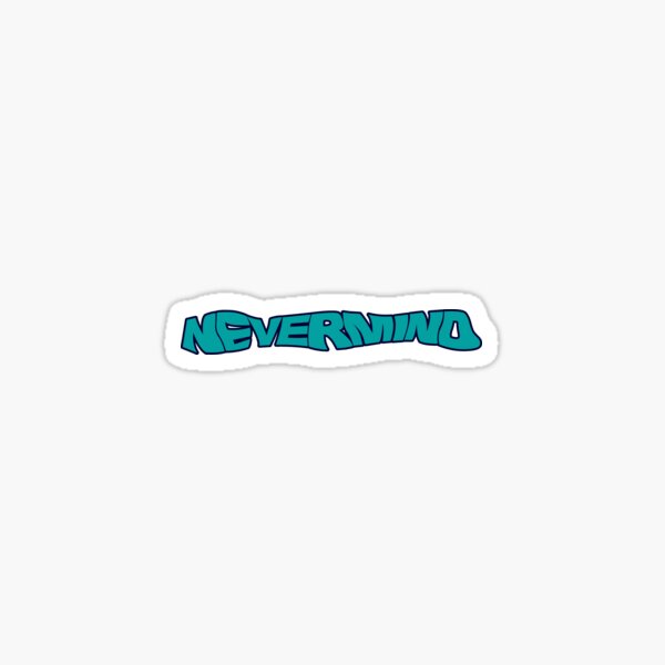 Nevermind Sticker