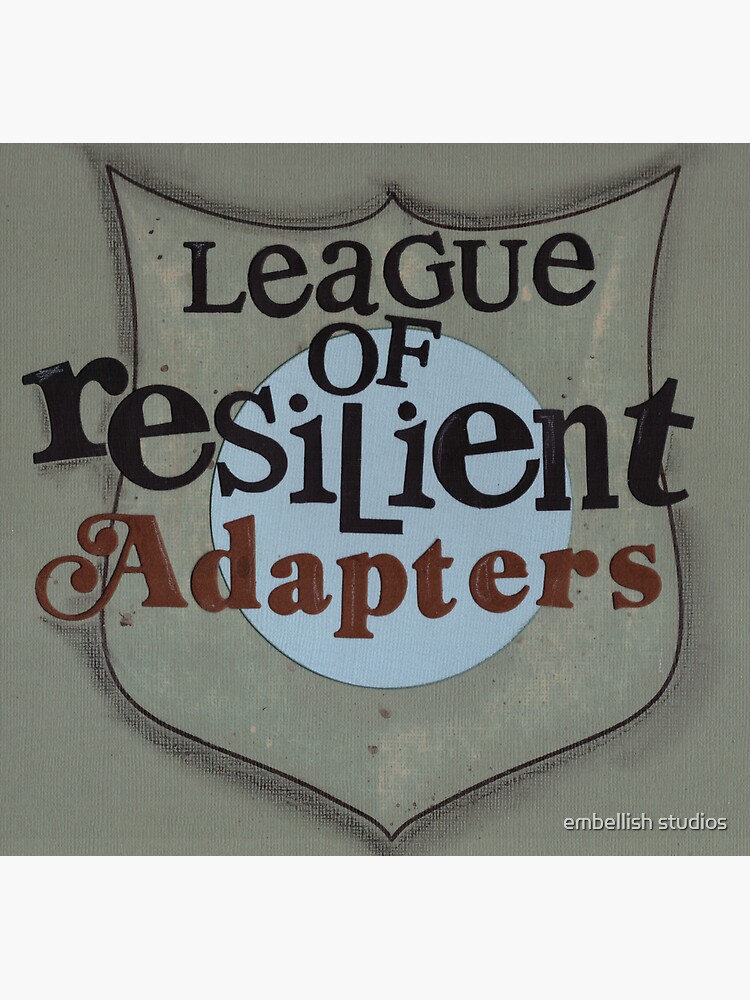 League Of Resilient Adapters by tammymurdock