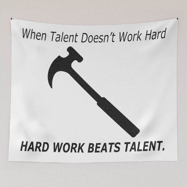 Item preview, Hard Work Beats Talent When Talent Doesn't Work Hard designed and sold by DoctorParanoid.
