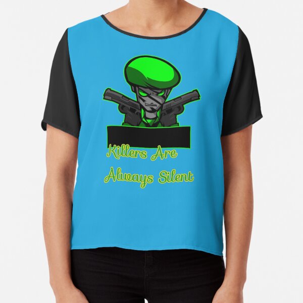 Killers are always silent Chiffon Top