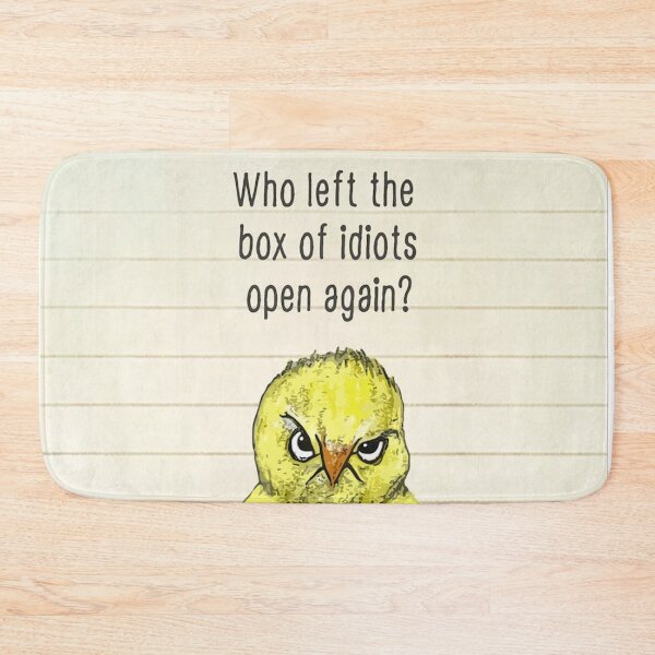 Item preview, Angry chick - who left the box of idiots open again? designed and sold by MindChirp.