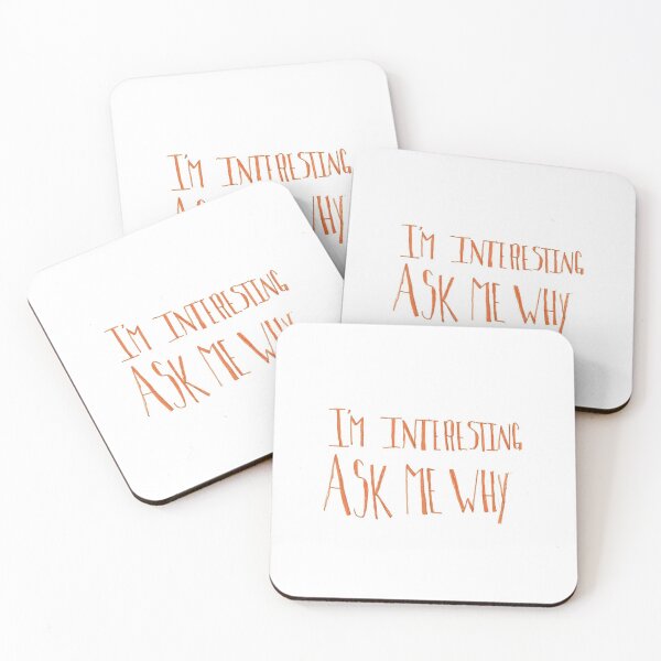 Item preview, I'm Interesting, Ask Me Why designed and sold by T131ArtforHeart.