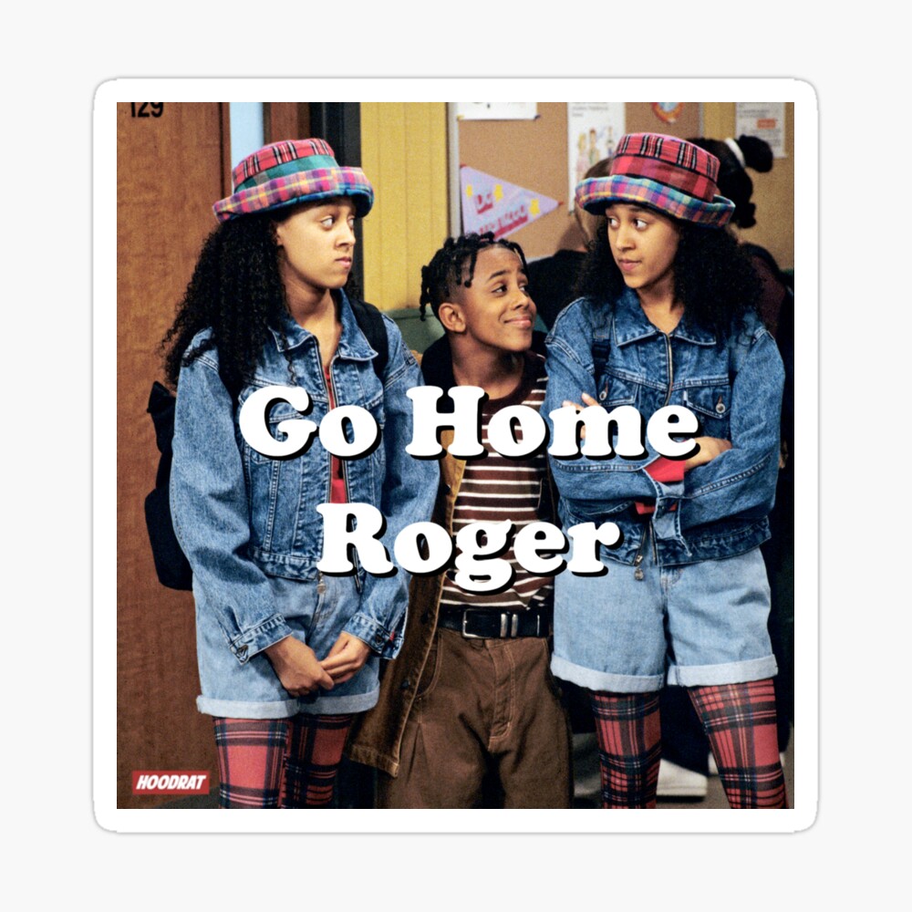 Go Home Roger Art Board Print By Hoodratroyals Redbubble