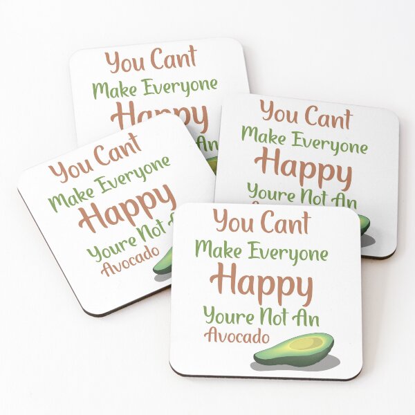 Item preview, You Can't Make Everyone Happy You're Not An Avocado designed and sold by suddenlysomeday.