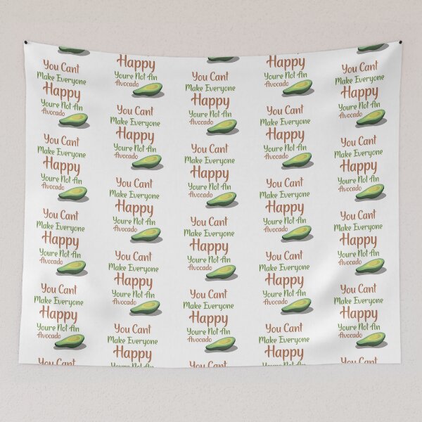 Item preview, You Can't Make Everyone Happy You're Not An Avocado designed and sold by suddenlysomeday.