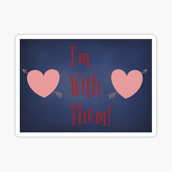 I'm With Them (2 Heart with Arrows) Sticker