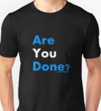 Are You Done? Slim Fit T-Shirt