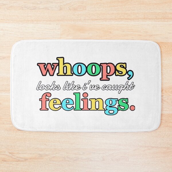 Item preview, Whoops, looks like I caught feelings  designed and sold by Maddie OMalley.