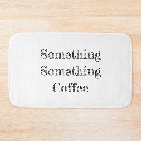 Item preview, Something Something Coffee by Coffee Lover Gifts designed and sold by oberdoofus.