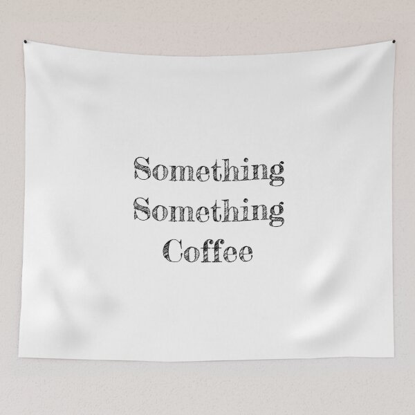 Item preview, Something Something Coffee by Coffee Lover Gifts designed and sold by oberdoofus.