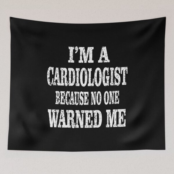 Item preview, I'm A Cardiologist Because No One Warned Me - Funny Doctors product designed and sold by Grabitees.
