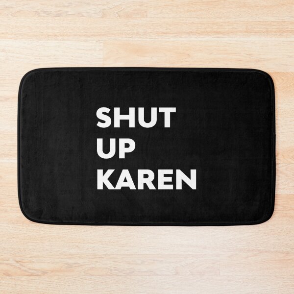 Item preview, Shut Up Karen Funny Meme by Antisocial Fan Gifts designed and sold by oberdoofus.