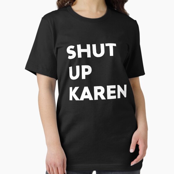 Item preview, Shut Up Karen Funny Meme by Antisocial Fan Gifts designed and sold by oberdoofus.