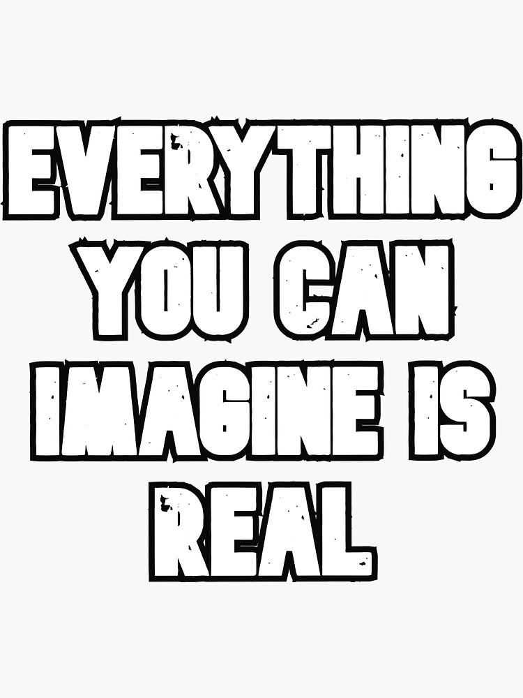 "Imagination is real" Sticker for Sale by MSizzle Redbubble