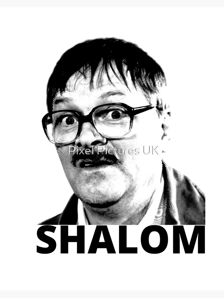 Jim Friday Night Dinner Shalom Quote Graphic" Art Board Print By Swrecordsuk | Redbubble