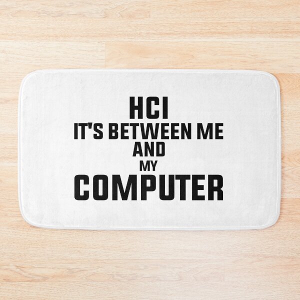 Item preview, HCI Between Me And My Computer - Black designed and sold by saechla.