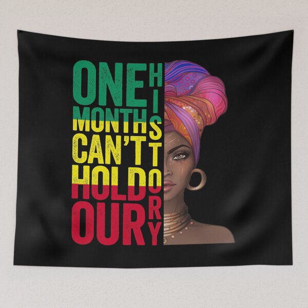 Item preview, One Month Can't Hold Our History Proud Black African Woman Headdress Art Black History Month Gift designed and sold by zenpatterns.