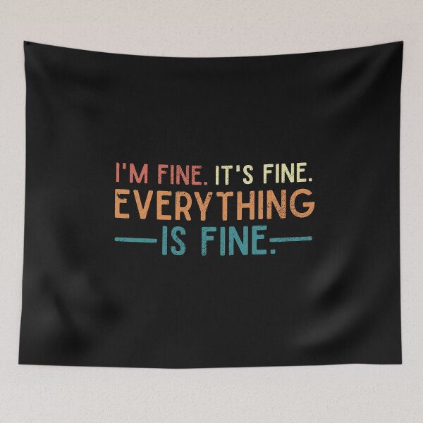 Item preview, I'm Fine. It's Fine. Everything is Fine. Vintage Quote  designed and sold by alenaz.