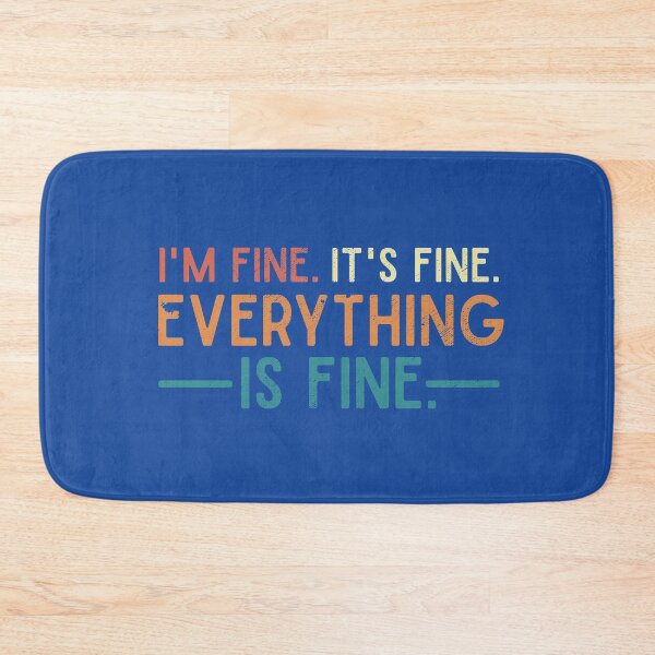 Item preview, I'm Fine. It's Fine. Everything is Fine. Vintage Quote  designed and sold by alenaz.