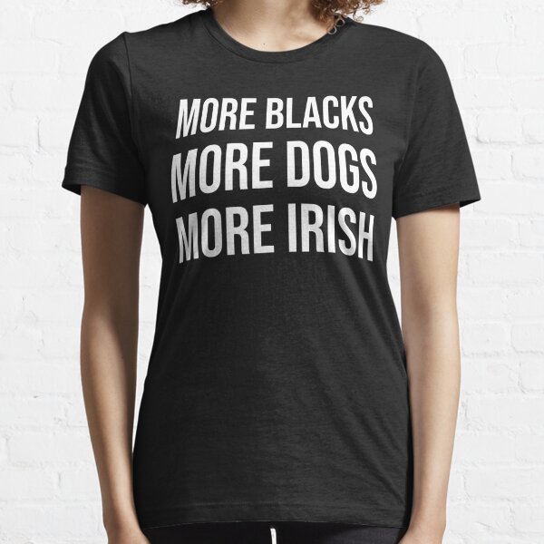 more irish more dogs t shirt