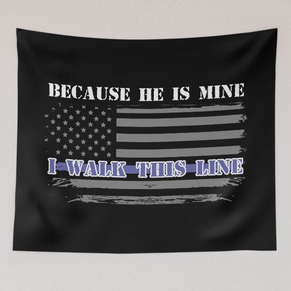 Item preview, Because He Is Mine I Walk This Line - Police Gift designed and sold by Sandra78.