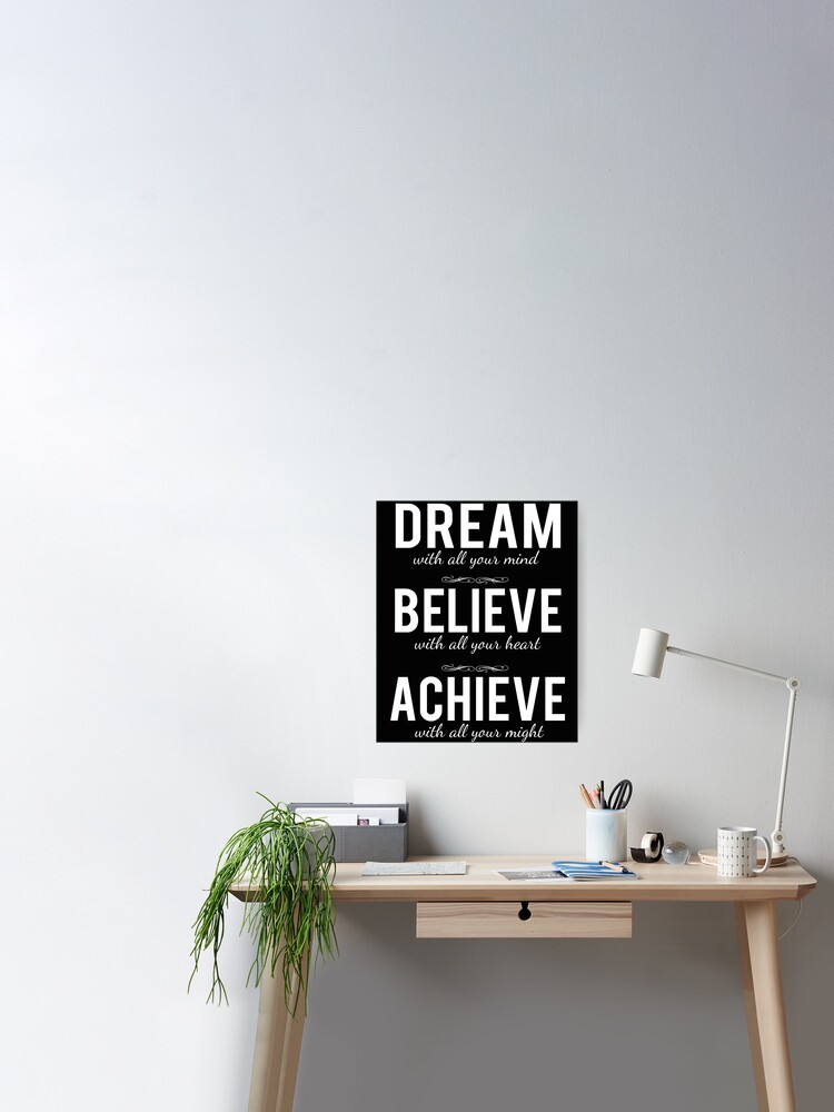 Dream Believe Achieve Change Your Life Gift | Poster