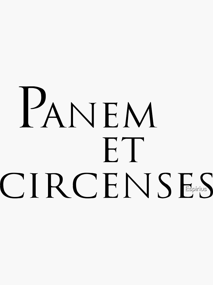 "BREAD AND CIRCUSES, phrase in Latin" Sticker for Sale by Espirius