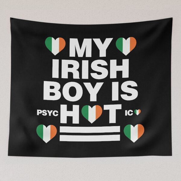 Item preview, My Irish Boy is Hot - psychotic funny designed and sold by elhefe.