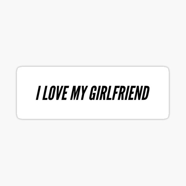 I love my Girlfriend Sticker