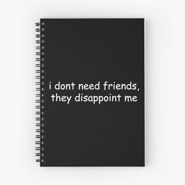 Item preview, i dont need friends vine designed and sold by PienR.