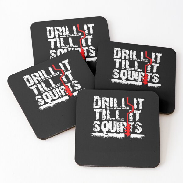 Item preview, Drill It Till It Squirts designed and sold by TopDawgDesigns.