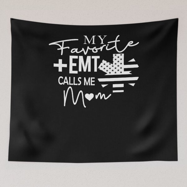 Item preview, My Favorite EMT Calls Me Mom designed and sold by TopDawgDesigns.
