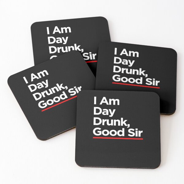 Item preview, I Am Day Drunk Good Sir designed and sold by TopDawgDesigns.