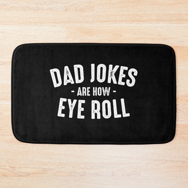Item preview, Dad Jokes Are How Eye Roll designed and sold by TopDawgDesigns.